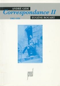 André Gide&Eugène Rouart 2 - Correspondance 1902-1936