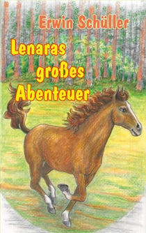 Lenaras großes Abenteuer - Eine Pferdegeschichte
