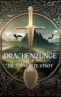Drachenzunge - Seine zweite Reise - Die Schwarze Stadt