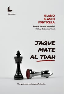 Jaque mate al TDAH - Una guía para padres y profesionales