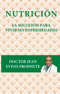 Nutrición - La solución para vivir sin enfermedades