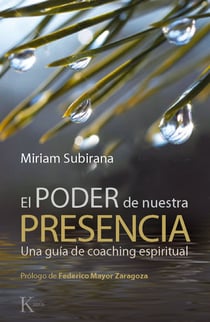 El poder de nuestra presencia - Una guía de coaching espiritual