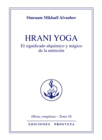 Hrani Yoga - El sentido álquimico y mágico de la nutrición