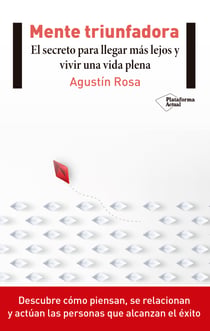 Mente triunfadora - El secreto para llegar más lejos y vivir una vida plena
