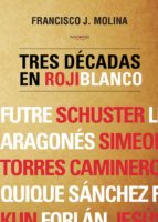 Tres décadas en rojiblanco