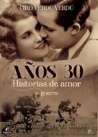 Años treinta: Historias de amor y guerra