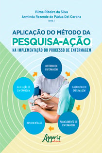 A Aplicação do Método da Pesquisa-Ação na Implementação do Processo de Enfermagem