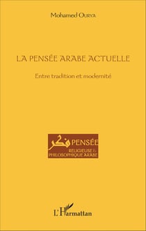 La pensée arabe actuelle - Entre tradition et modernité