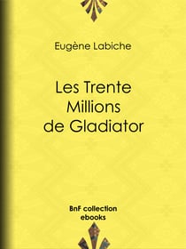 Les Trente Millions de Gladiator