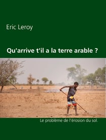 Qu'arrive t'il a la terre arable ? - Le problème de l'érosion du sol.