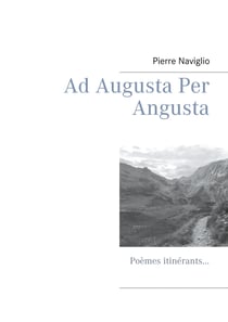 Ad Augusta Per Angusta - Poèmes itinérants...