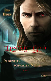 Das rote Gold Band 2 - In dunkler schwarzer Nacht