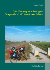 Von Hamburg nach Santiago de Compostela  - 3360 km mit dem Fahrrad - Ein Reisebericht
