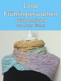 Loop Frühlingserwachen - Strickanleitung