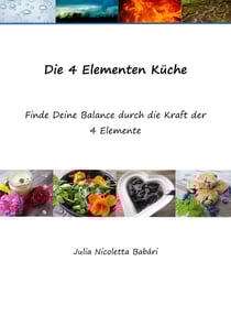 Die 4 Elementen Küche - Finde Deine Balance durch die Kraft der 4 Elemente