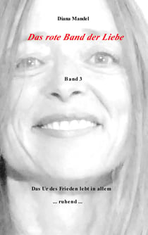 Das rote Band der Liebe - Das Ur des Frieden lebt in allem ruhend