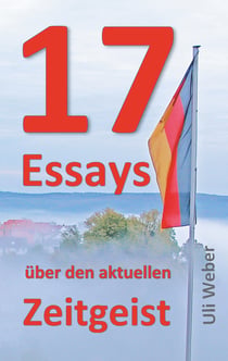 17 Essays über den aktuellen Zeitgeist