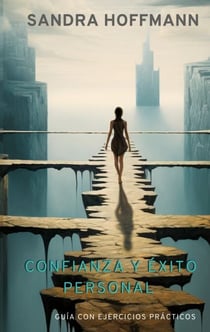 Confianza y éxito personal - Guía con ejercicios prácticos