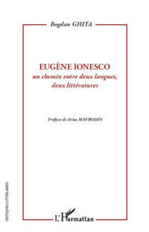 Eugène Ionesco - Un chemin entre deux langues, deux littératures