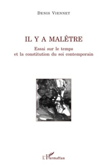 Il y a malêtre - Essai sur le temps et la constitution du soi contemporain