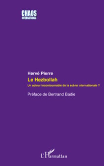 Le Hezbollah - Un acteur incontournable de la scène internationale ?