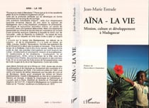 Aïna - la vie - Mission, Culture et Développement à Madagascar