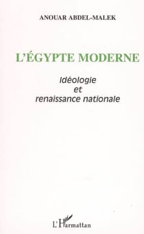 L'Egypte moderne - Idéologie et renaissance nationale