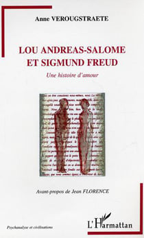Lou Andreas-Salomé et Sigmund Freud - Une histoire d'amour