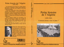 PETITE HISTOIRE DE L'ALGÉRIE (1830-196) - Comment formez-vous le futur ?