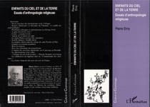 ENFANTS DU CIEL ET DE LA TERRE - Essais d'anthropologie religieuse