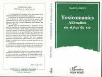 Toxicomanies - Aliénation ou styles de vie