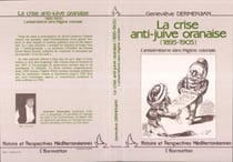 La crise anti-juive oranaise, 1895-1905 - L'antisémitisme dans l'Algérie coloniale