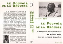 Le pouvoir de la brousse - Ni démocratie ni développement en Afrique noire sans les paysans organisés