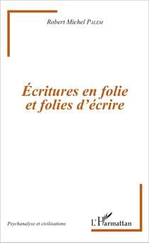 Écritures en folie et folies d'écriture