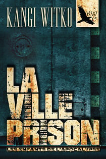 La Ville prison - Les enfants de l'Apocalypse