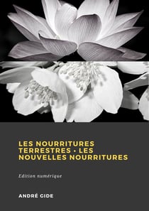 André Gide - Les Nourritures terrestres - Les Nouvelles Nourritures
