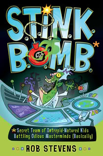 S.T.I.N.K.B.O.M.B. - Secret Team of Intrepid-Natured Kids Battling Odious Masterminds, Basically