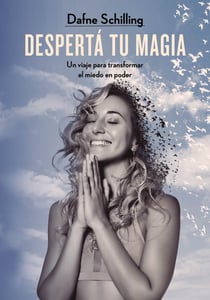 Despertá tu magia - Un viaje para transformar el miedo en poder