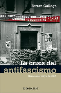 La crisis del antifascismo - Barcelona, mayo de 1937
