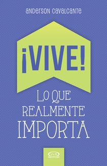 ¡Vive! Lo que realmente importa