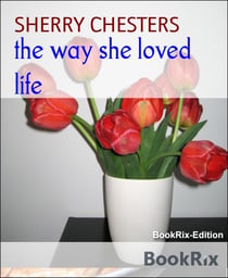 the way she loved  life - losing and finding self