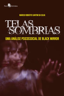 Telas sombrias - Uma análise psicossocial de Black Mirror