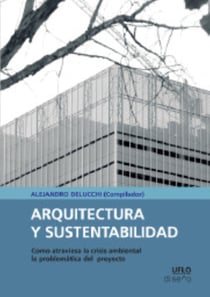 Arquitectura y sustentabilidad - Como atraviesa la crisis ambiental la problemática del proyecto
