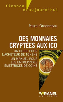 Des monnaies cryptées aux ICO - Un guide pour l'acheteur de tokens - Un manuel pour les entreprises émettrices de coins