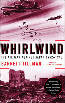 Whirlwind - The Air War Against Japan, 1942-1945