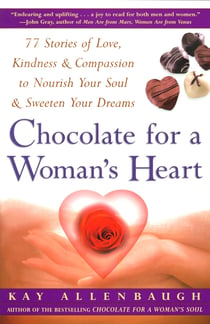 Chocolate For A Woman's Heart - 77 Stories Of Love Kindness And Compassion To Nour