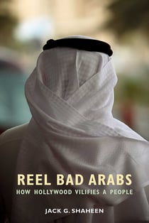 Reel Bad Arabs - How Hollywood Vilifies a People