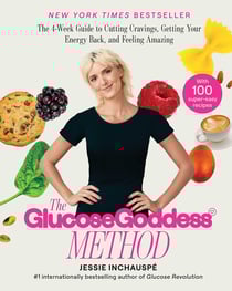 The Glucose Goddess Method - The 4-Week Guide to Cutting Cravings, Getting Your Energy Back, and Feeling Amazing