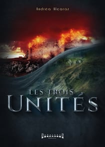 Les trois unités - Un roman énigmatique