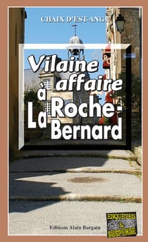 Vilaine affaire à La Roche-Bernard - Les enquêtes de Marie Lafitte - Tome 8